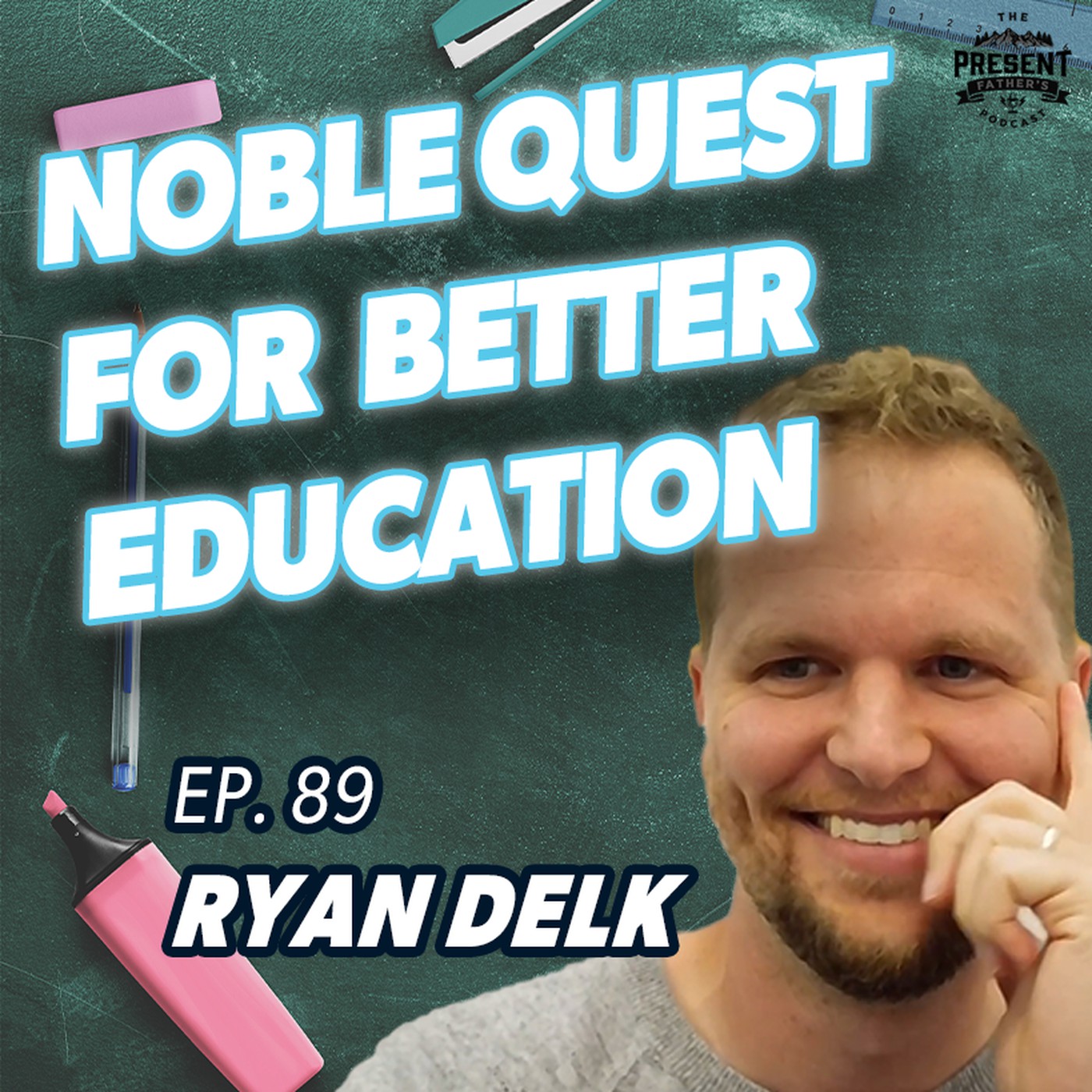 EP. 89 – Ryan Delk: Noble Quest For Better Education